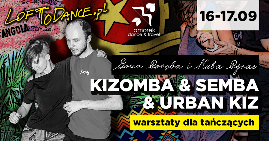 LOFToDANCE Kizomba/Semba/Urban Kiz workshops with Gosia & Kuba!