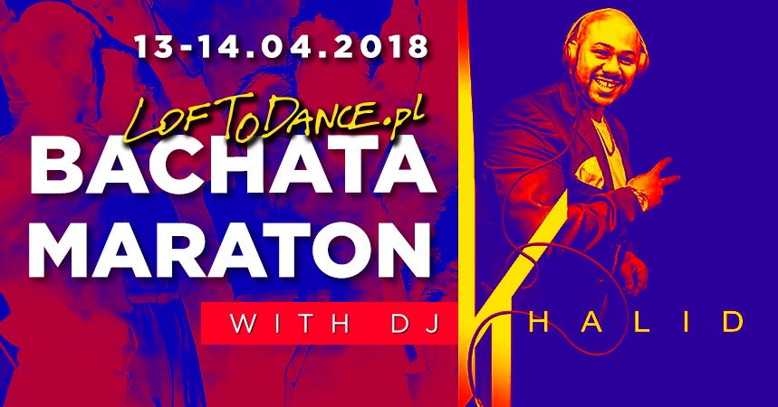 LOFToDANCE Bachata Maraton with DJ Khalid!