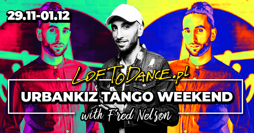 LOFToDANCE Urban Kiz Tango Weekend with Fred Nelson!
