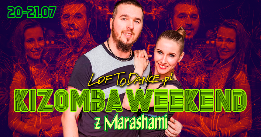 LOFToDANCE Kizomba Weekend z Marashami!