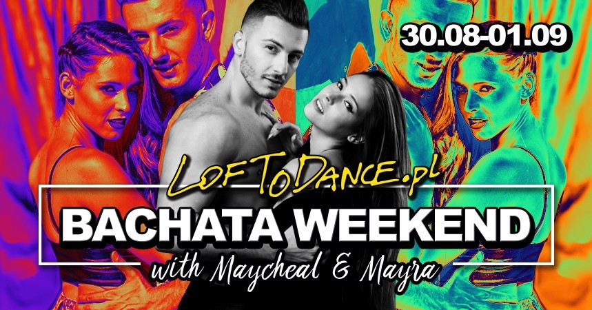 LOFToDANCE Bachata Weekend with Maycheal & Mayra!