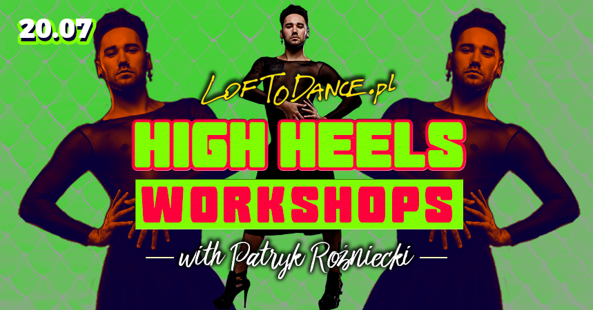 High Heels Workshops with Patryk Rożniecki by LOFToDANCE!