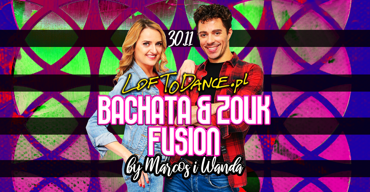 Bachata & Zouk Fusion z Marcosem i Wandą